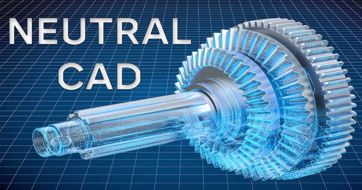 Top 7 Neutral 3D CAD File Formats